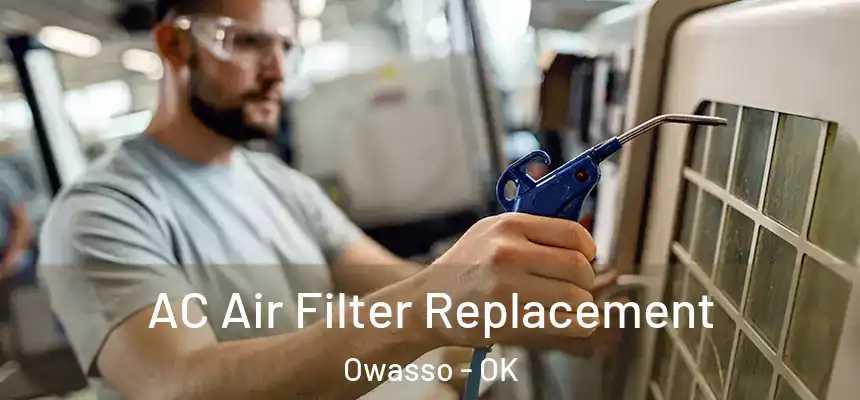  AC Air Filter Replacement Owasso - OK