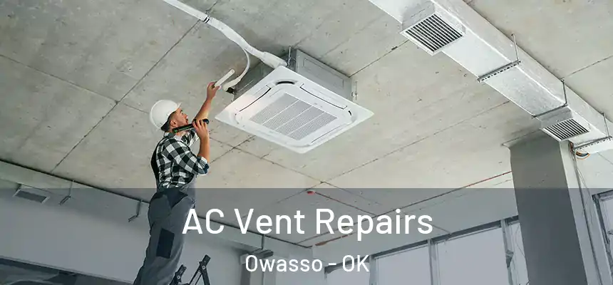  AC Vent Repairs Owasso - OK