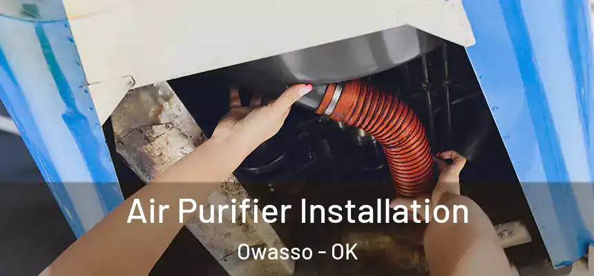  Air Purifier Installation Owasso - OK