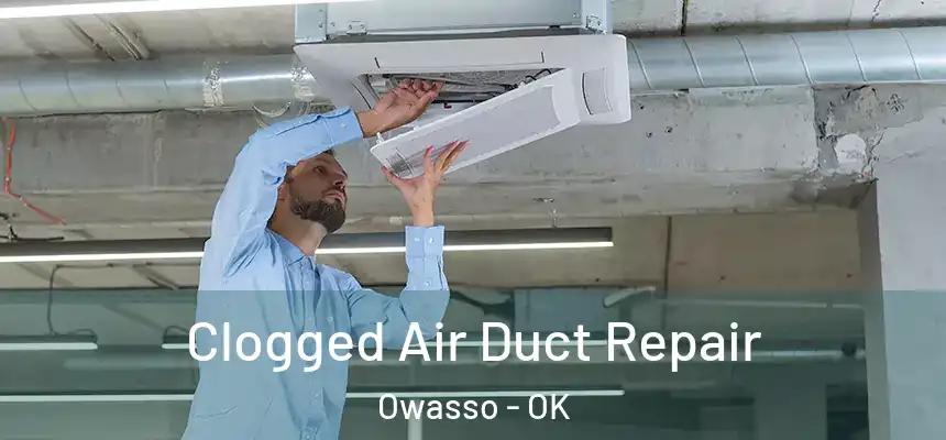  Clogged Air Duct Repair Owasso - OK