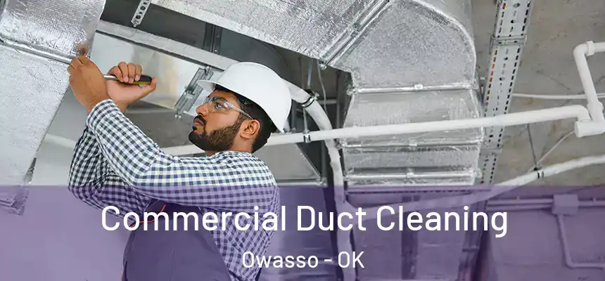  Commercial Duct Cleaning Owasso - OK