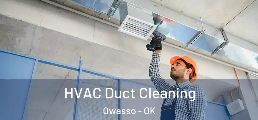  HVAC Duct Cleaning Owasso - OK