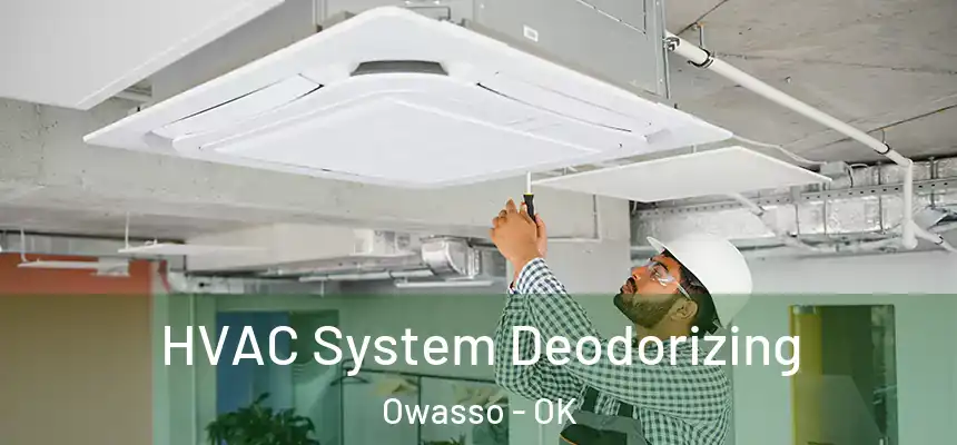  HVAC System Deodorizing Owasso - OK