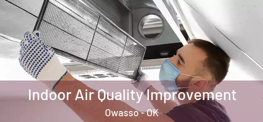 Indoor Air Quality Improvement Owasso - OK
