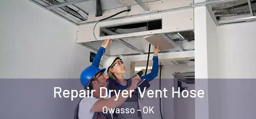  Repair Dryer Vent Hose Owasso - OK