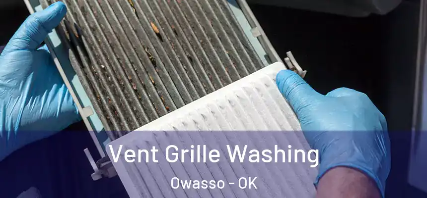  Vent Grille Washing Owasso - OK